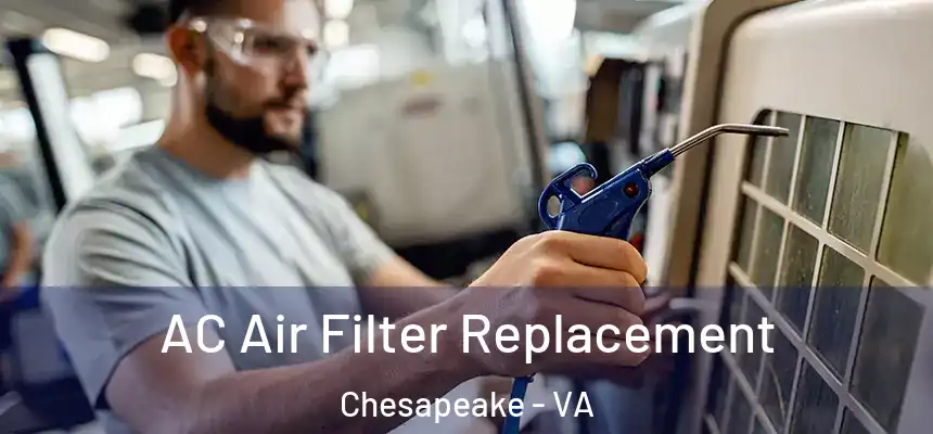  AC Air Filter Replacement Chesapeake - VA
