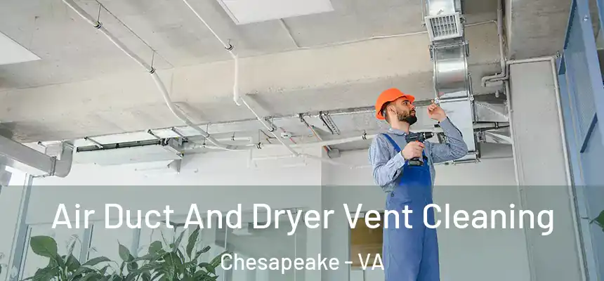  Air Duct And Dryer Vent Cleaning Chesapeake - VA