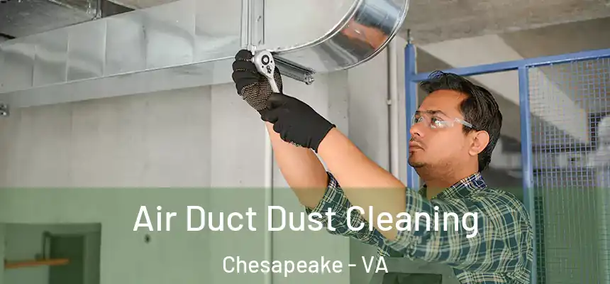  Air Duct Dust Cleaning Chesapeake - VA