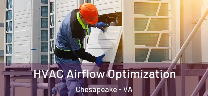  HVAC Airflow Optimization Chesapeake - VA