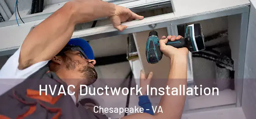  HVAC Ductwork Installation Chesapeake - VA