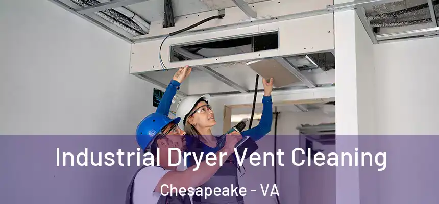  Industrial Dryer Vent Cleaning Chesapeake - VA