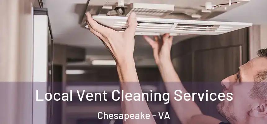  Local Vent Cleaning Services Chesapeake - VA